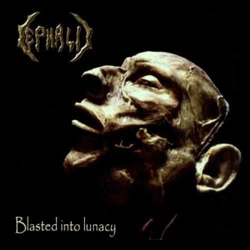 Cephalic "blasted into lunacy" (CD)