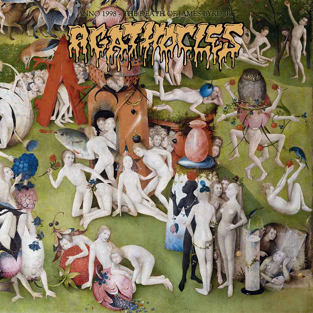Agathocles_Anno-1998-the-death-of-James-Byrd-Jr_LP_Cover