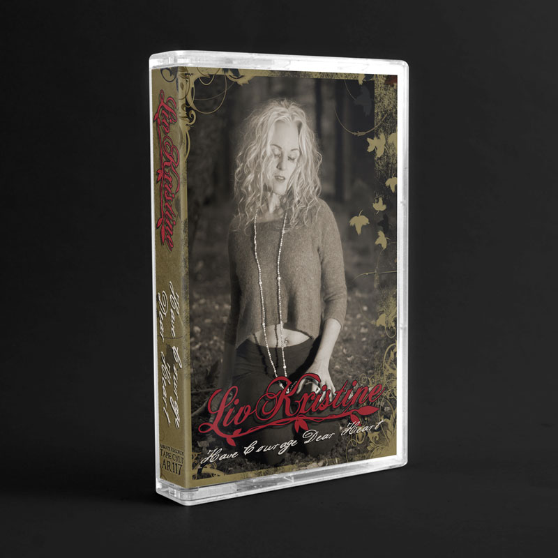 Liv-Kristine_have-courage-dear-heart_Cassette-Tape_MC